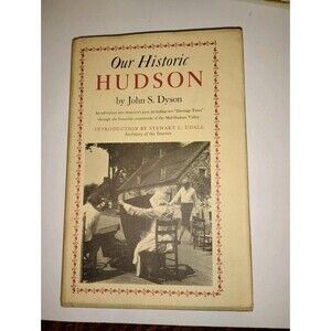 John S. Dyson OUR HISTORIC HUDSON  1st Ed, 1968 in DJ, Mid-Hudson Valley